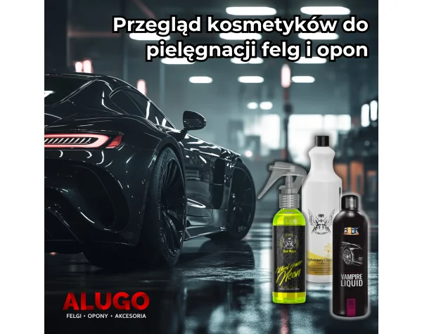 Najlepsze kosmetyki do pielęgnacji felg i opon – przegląd oferty Alugo.pl